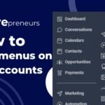 How to Hide Menus On GoHighLevel Subaccounts