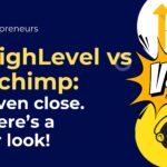 GoHighLevel vs Mailchimp: Not Even A Close Match