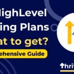 GoHighLevel Pricing: Which Plan is Best for You?