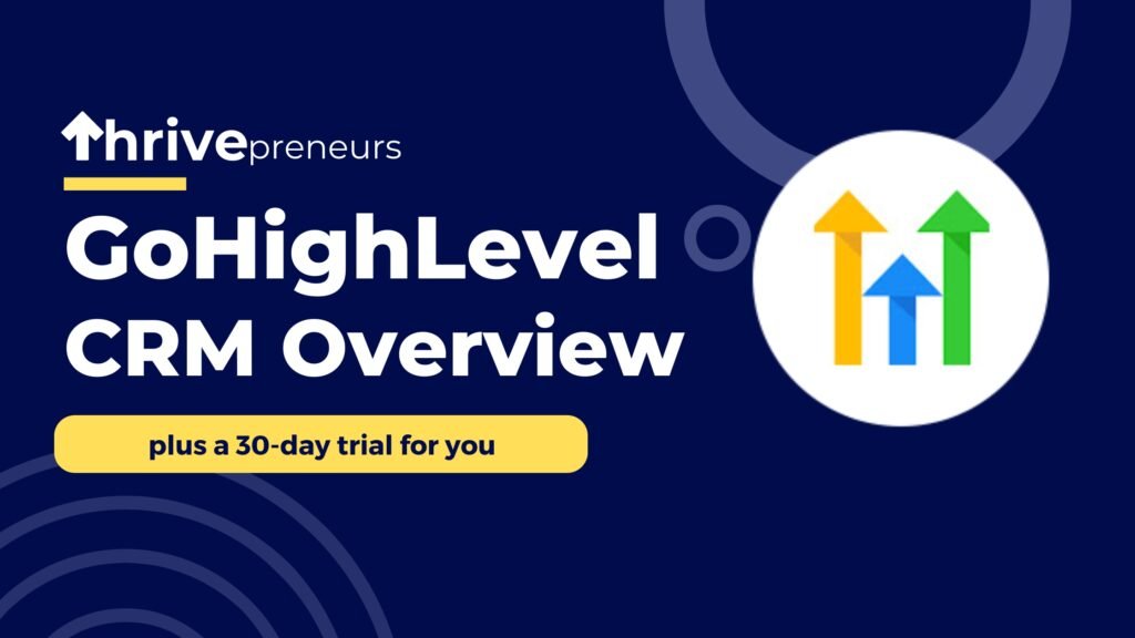 GoHighLevel CRM - Everything You Need to Know