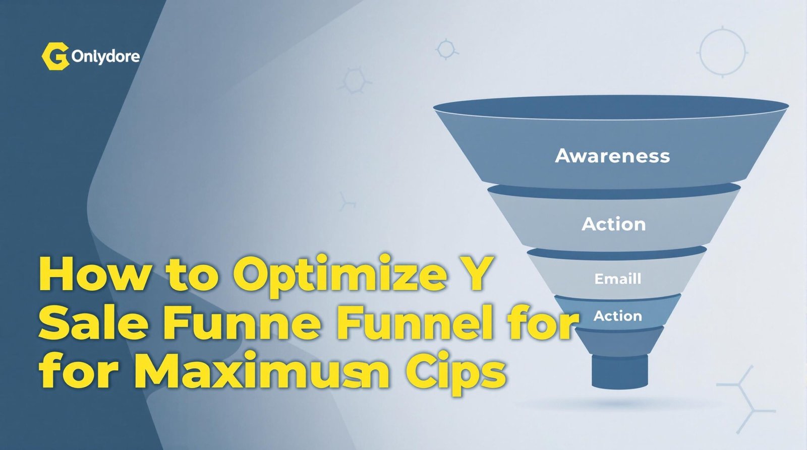 How to Optimize Your Sales Funnel for Maximum Conversions - Thrivepreneurs
